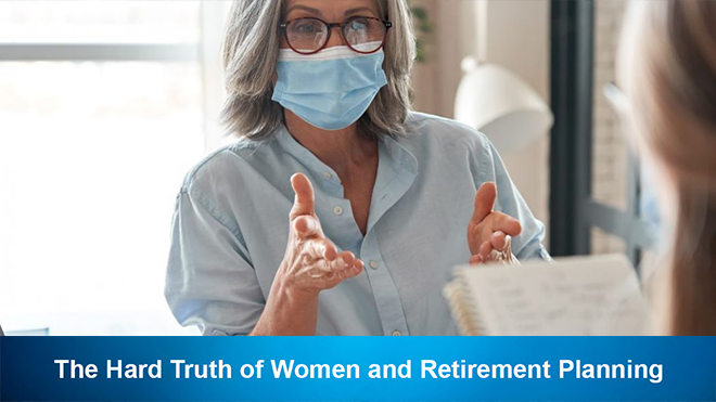 The Hard Truth of Women and Retirement Planning