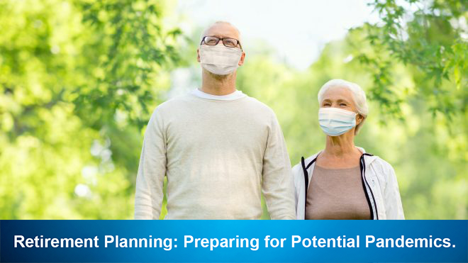 Retirement Planning: Preparing for Potential Pandemics.