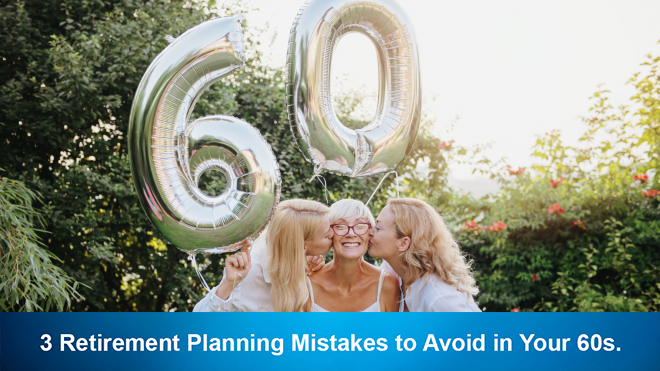 3 Retirement Planning Mistakes to Avoid in Your 60s.