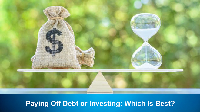 Paying Off Debt or Investing: Which Is Best?