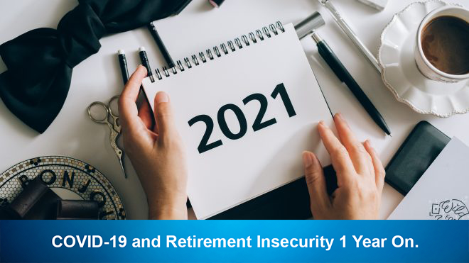 COVID-19 and Retirement Insecurity 1 Year On.