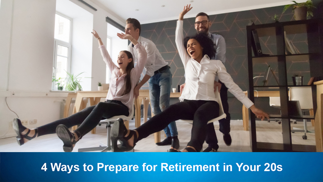4 Ways to Prepare for Retirement in Your 20s