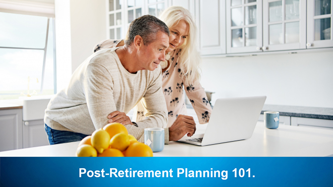 Post-Retirement Planning 101.