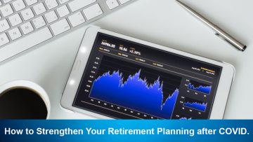 How to Strengthen Your Retirement Planning after COVID.