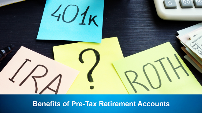 Benefits of Pre-Tax Retirement Accounts