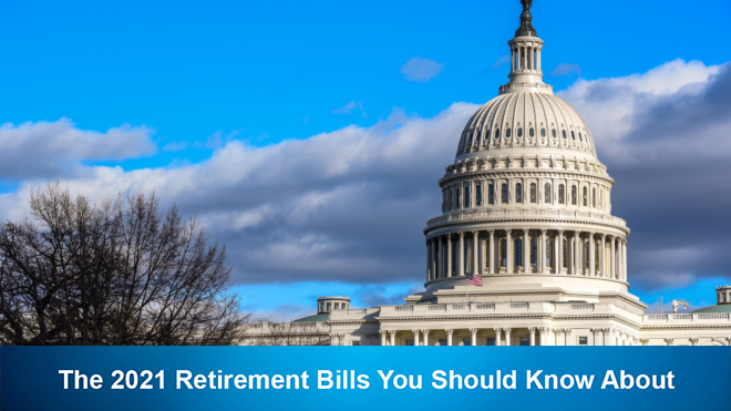 The 2021 Retirement Bills You Should Know About