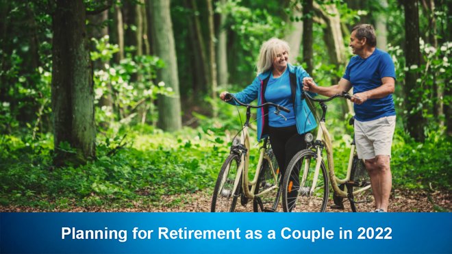 Planning for Retirement as a Couple in 2022