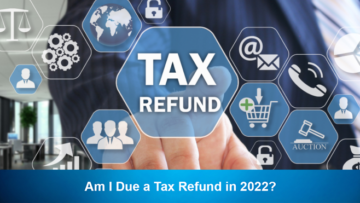 Am I Due a Tax Refund in 2022?
