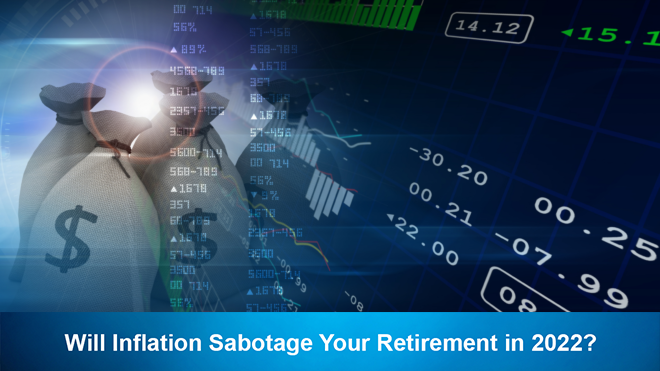 Will Inflation Sabotage Your Retirement in 2022?