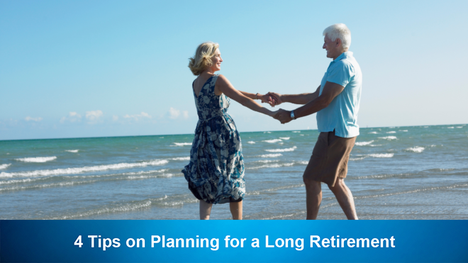 4 Tips on Planning for a Long Retirement