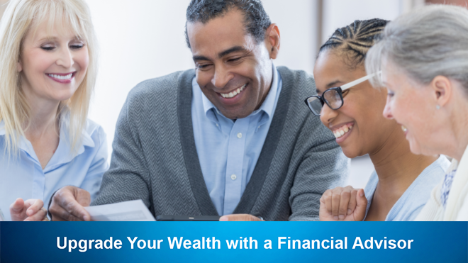 Upgrade Your Wealth with a Financial Advisor