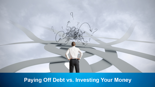 Paying Off Debt vs. Investing Your Money