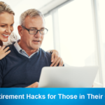 Retirement Hacks for Those in Their 60s