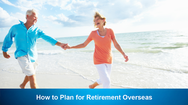 How to Plan for Retirement Overseas