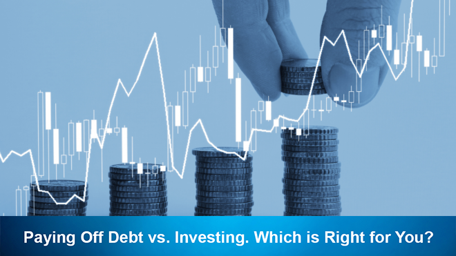 Paying Off Debt vs. Investing. Which is Right for You?