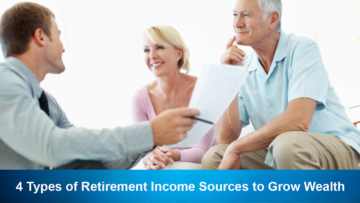 4 Types of Retirement Income Sources to Grow Wealth