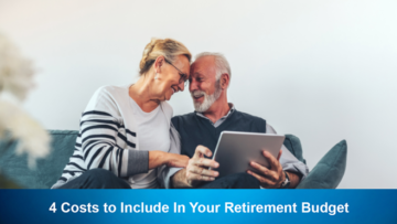 4 Costs to Include In Your Retirement Budget