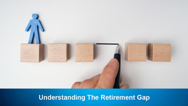 Understanding The Retirement Gap